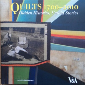 Quilts 1700-2010 Hidden Histories, Untold Stories