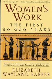Womens Work The First 20 000 Years - Elizabeth Wayland Barber